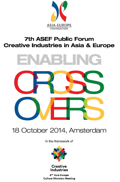 7thASEFPublicForumonCreativeIndustriesinAsia&Europe:EnablingCrossovers